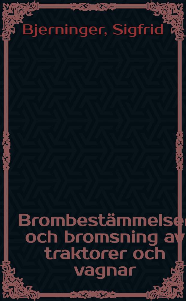 Brombest&auml;mmelser och bromsning av traktorer och vagnar