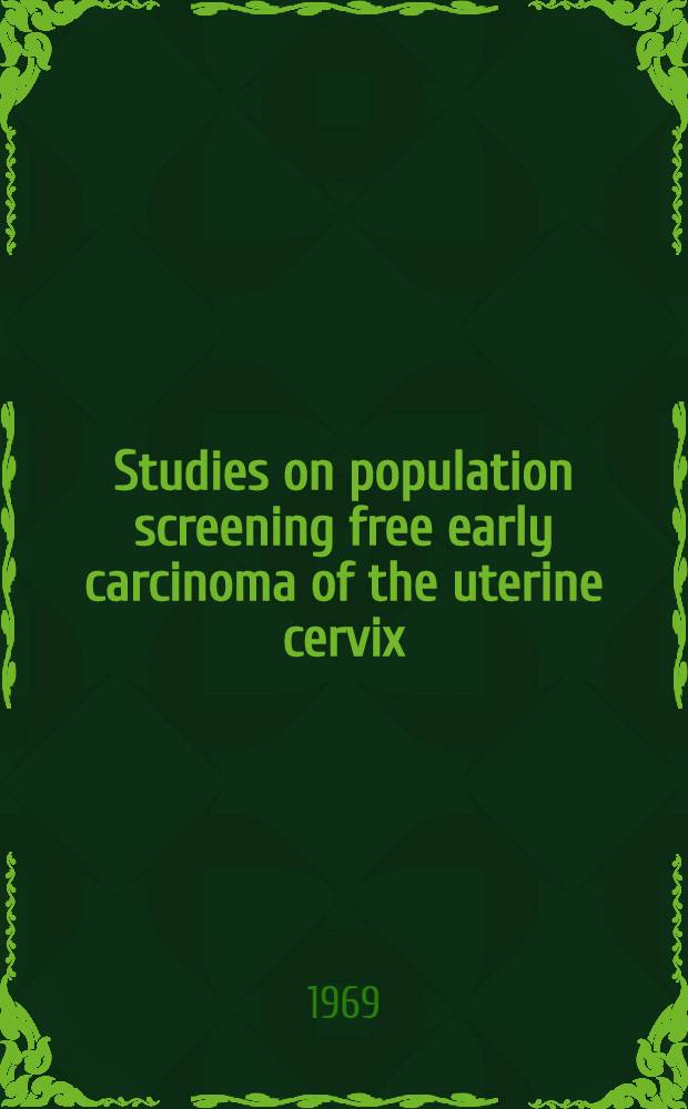 Studies on population screening free early carcinoma of the uterine cervix