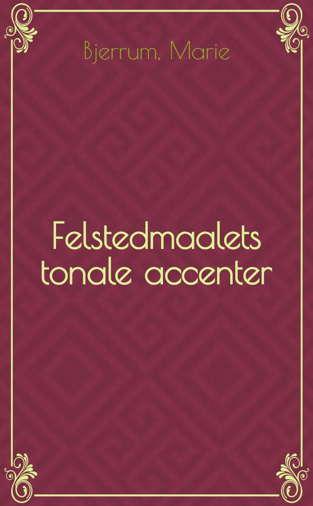 Felstedmaalets tonale accenter