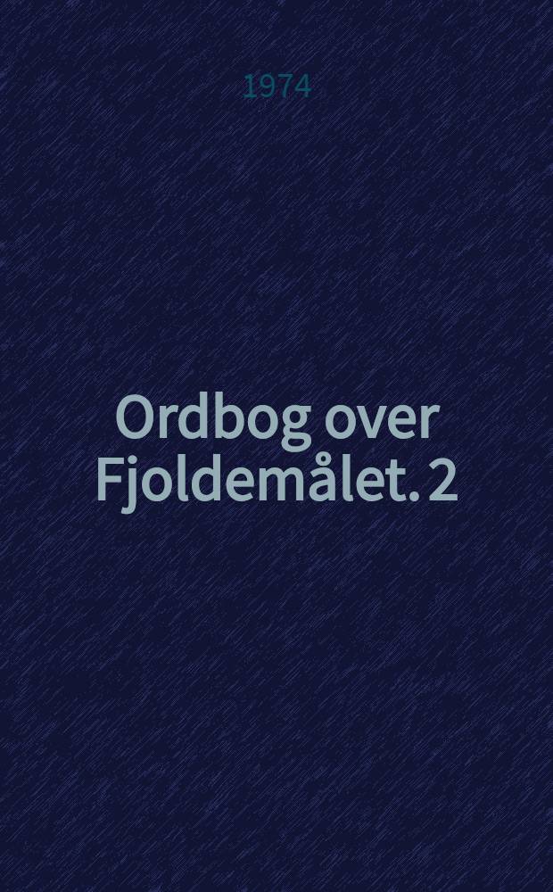 Ordbog over Fjoldem&aring;let. 2 : L - A