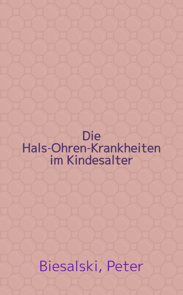 Die Hals-Ohren-Krankheiten im Kindesalter