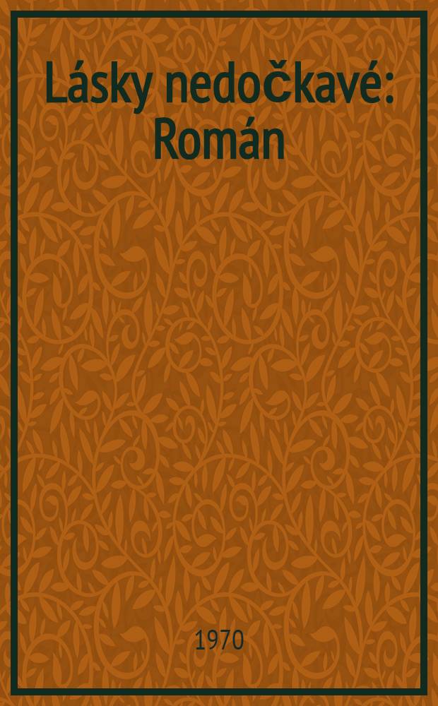 Lásky nedočkavé : Román