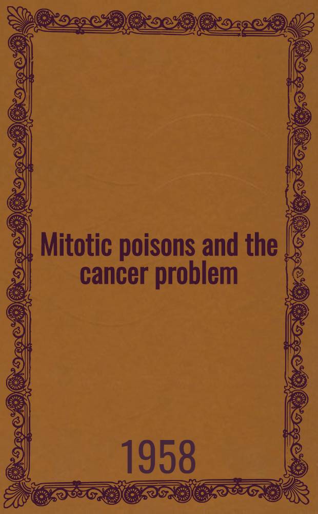 Mitotic poisons and the cancer problem