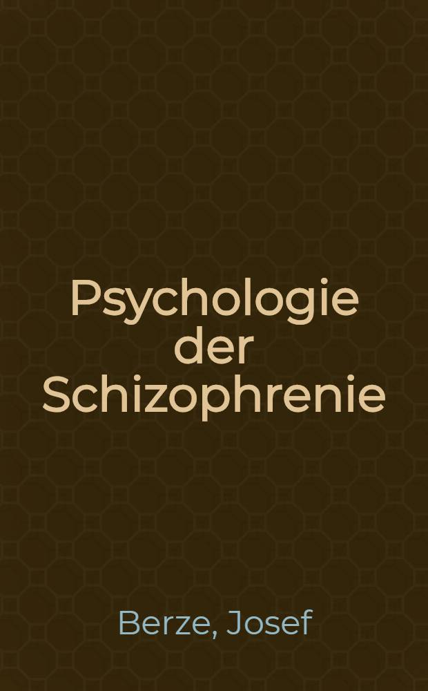 Psychologie der Schizophrenie : mit 11 Abbildungen