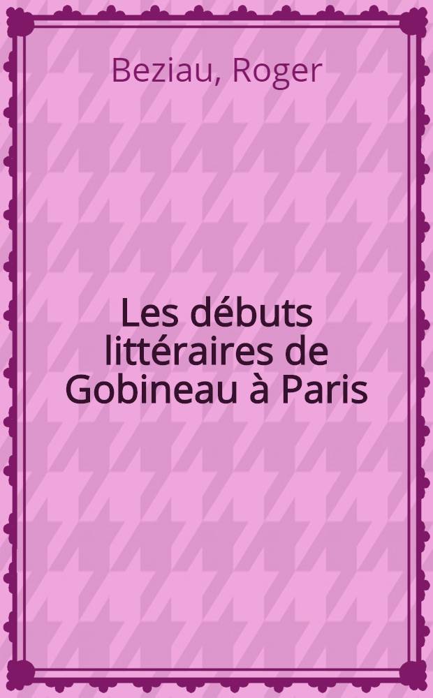 Les débuts littéraires de Gobineau à Paris : Première époque (1835-1846) : Thèse