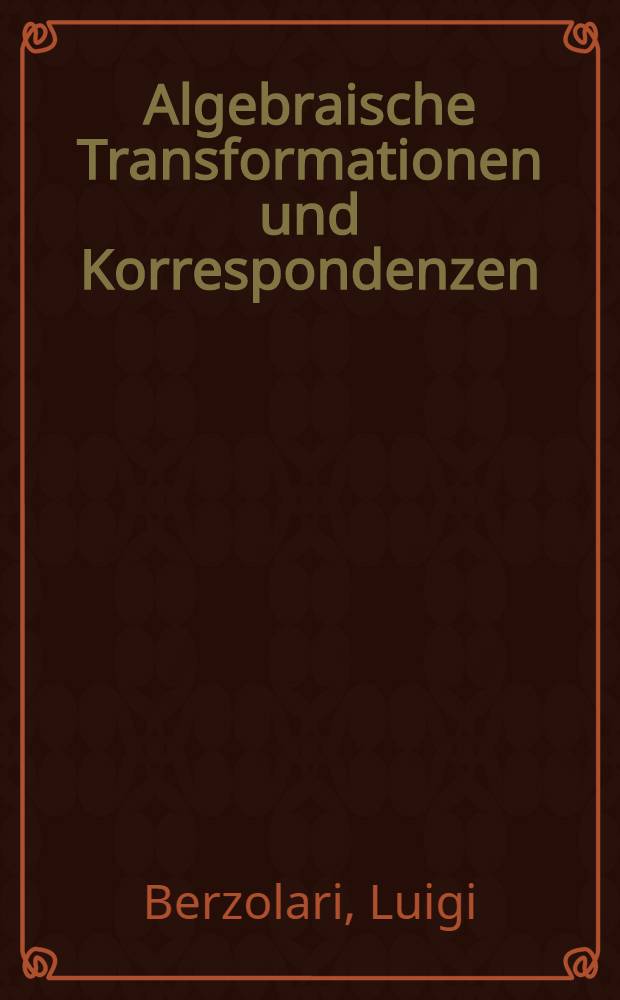 Algebraische Transformationen und Korrespondenzen