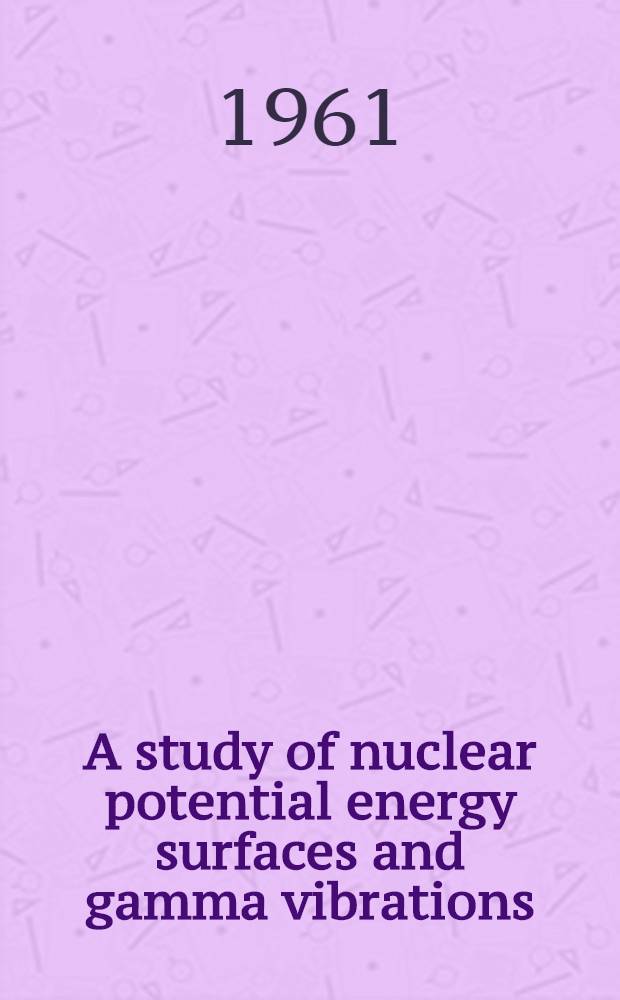 A study of nuclear potential energy surfaces and gamma vibrations