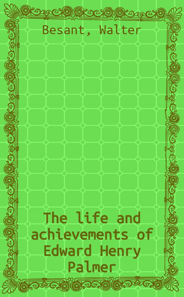 The life and achievements of Edward Henry Palmer