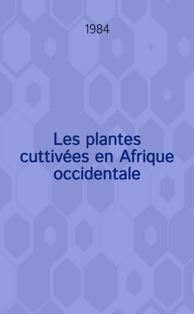 Les plantes cuttivées en Afrique occidentale