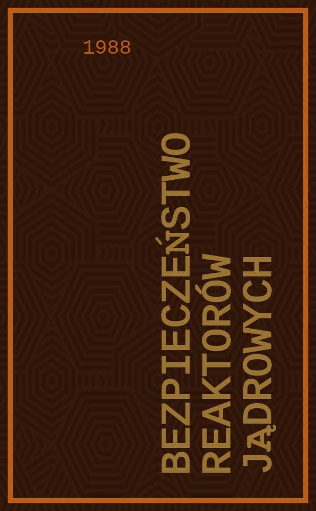 Bezpieczeństwo reaktorów jądrowych = Безопасность ядерных реакторов : Przegl. dok. : Реф. сб