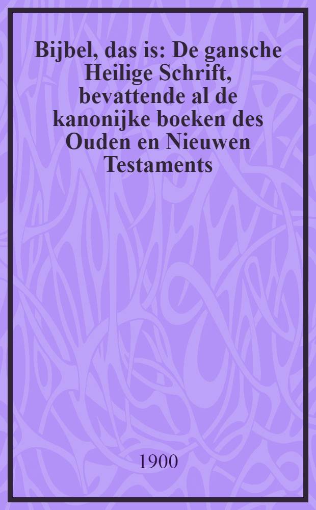 Bijbel, das is: De gansche Heilige Schrift, bevattende al de kanonijke boeken des Ouden en Nieuwen Testaments : Door last van de hoog-mog heeren Staten-Generaal der Vereenigde Nederlanden en volgens het besluit van de Synode Nationaal, gehouden te Dordrecht, in de jaren 1618 en 1619 Uit de oorspronkelÿke talen in onze nederlandsche getrouwelÿk overgezet Met honderd platen in koperdruk naar voor deze uitg. expresselyk gemaakte teekeningen van de beroemdste hedendaagsche meesters. [2] : [Het Nieuwe Testament of alle boeken des nieuwen verbonns van onzen eere Jezus Christus]