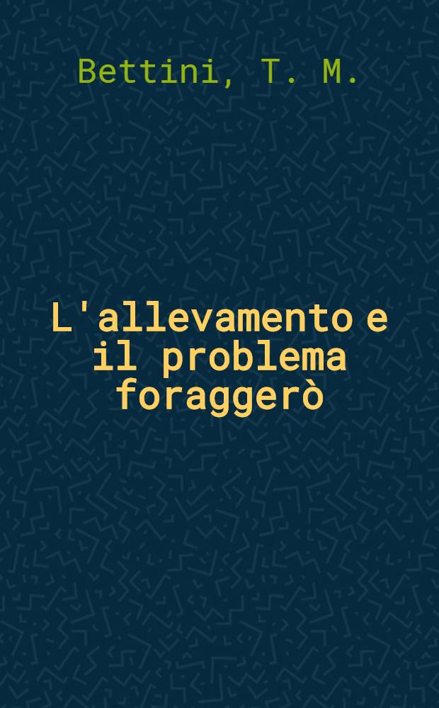 L'allevamento e il problema foraggerò