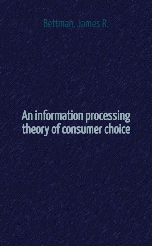 An information processing theory of consumer choice