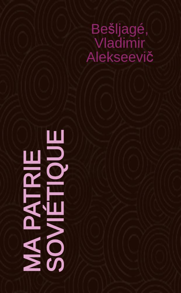 Ma Patrie Soviétique : Poésie