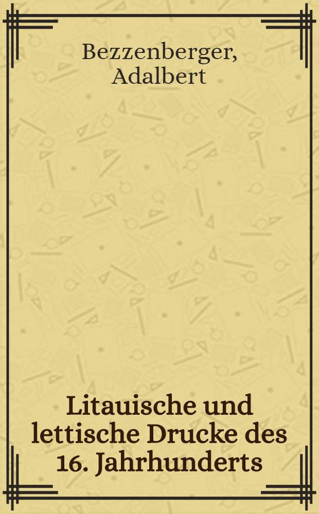 Litauische und lettische Drucke des 16. Jahrhunderts