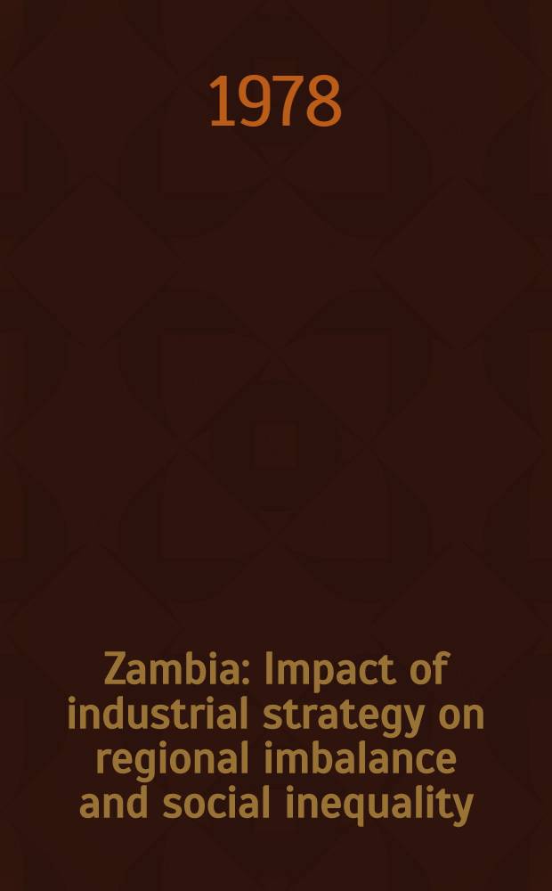 Zambia : Impact of industrial strategy on regional imbalance and social inequality