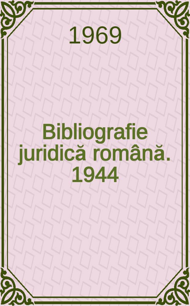 Bibliografie juridică română. 1944/1968