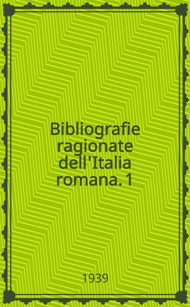 Bibliografie ragionate dell'Italia romana. 1 : Bibliografia romano - sarda