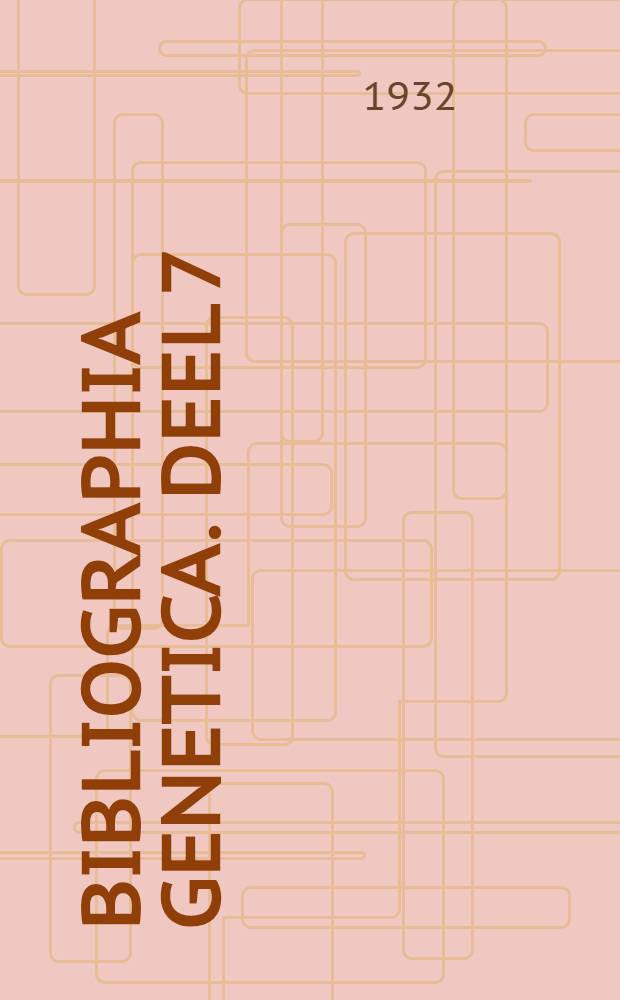 Bibliographia genetica. Deel 7 : Das menschliche auge und seine Erbanlagen