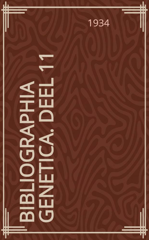 Bibliographia genetica. Deel 11