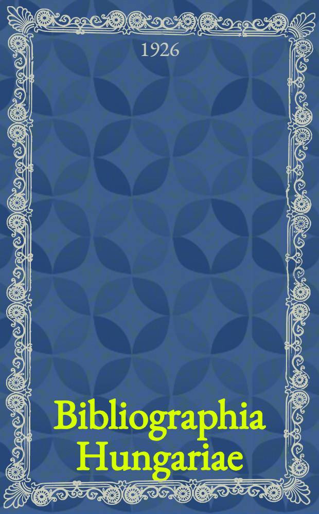 Bibliographia Hungariae : Verzeichnis der 1861-1921 erschienenen, Ungar betreffenden Schriften in nichtungarischer Sprache. II : Geographica ; Politico-oeconomica