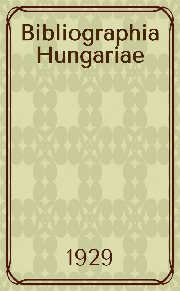 Bibliographia Hungariae : Verzeichnis der 1861-1921 erschienenen, Ungar betreffenden Schriften in nichtungarischer Sprache. IV : Register