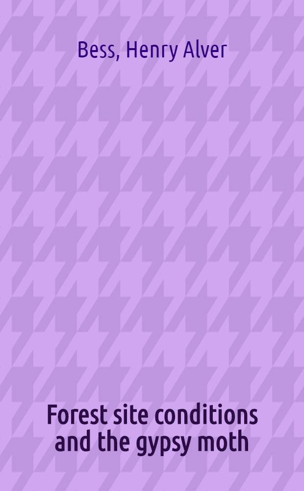 Forest site conditions and the gypsy moth