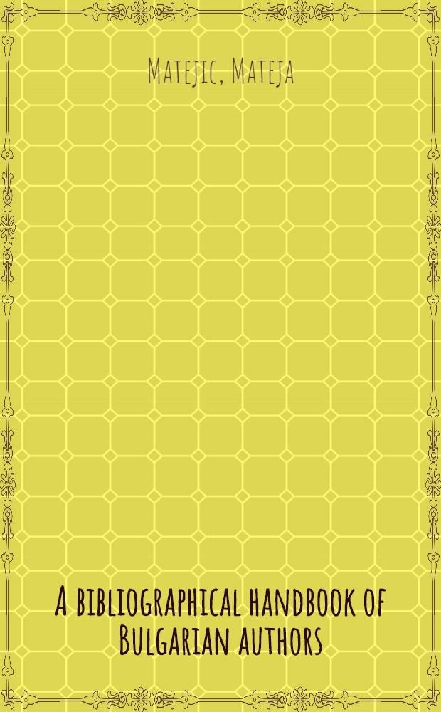 A bibliographical handbook of Bulgarian authors