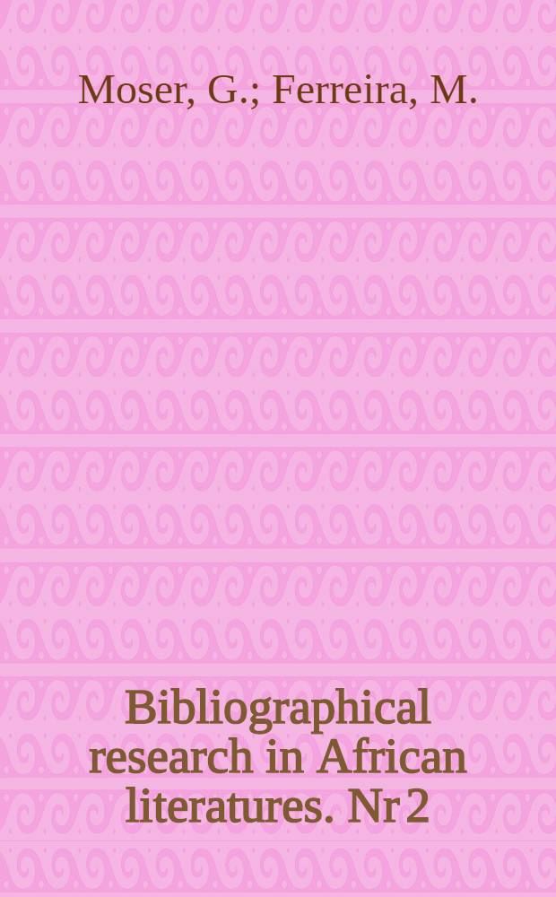 Bibliographical research in African literatures. Nr 2 : A new bibliography of the lusophone literatures of Africa
