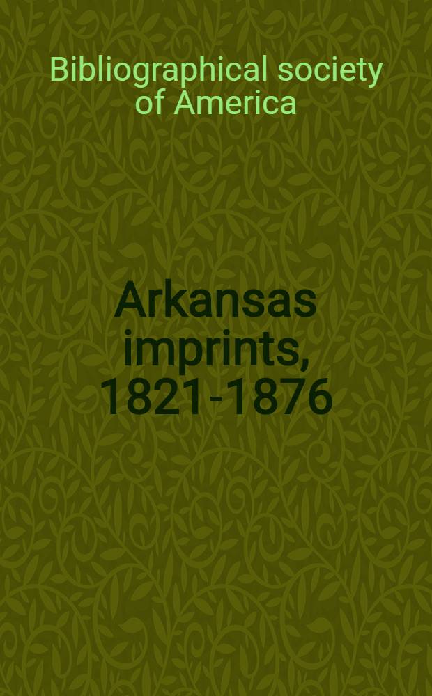 Arkansas imprints, 1821-1876