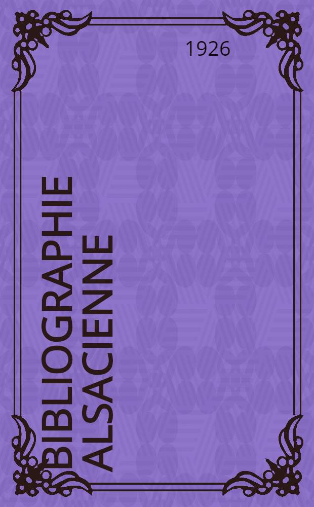 Bibliographie alsacienne : Revue critique des publications concernant L'Alsace. II : 1921-1924