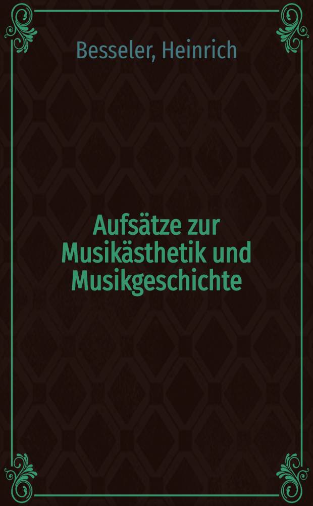 Aufsätze zur Musikästhetik und Musikgeschichte
