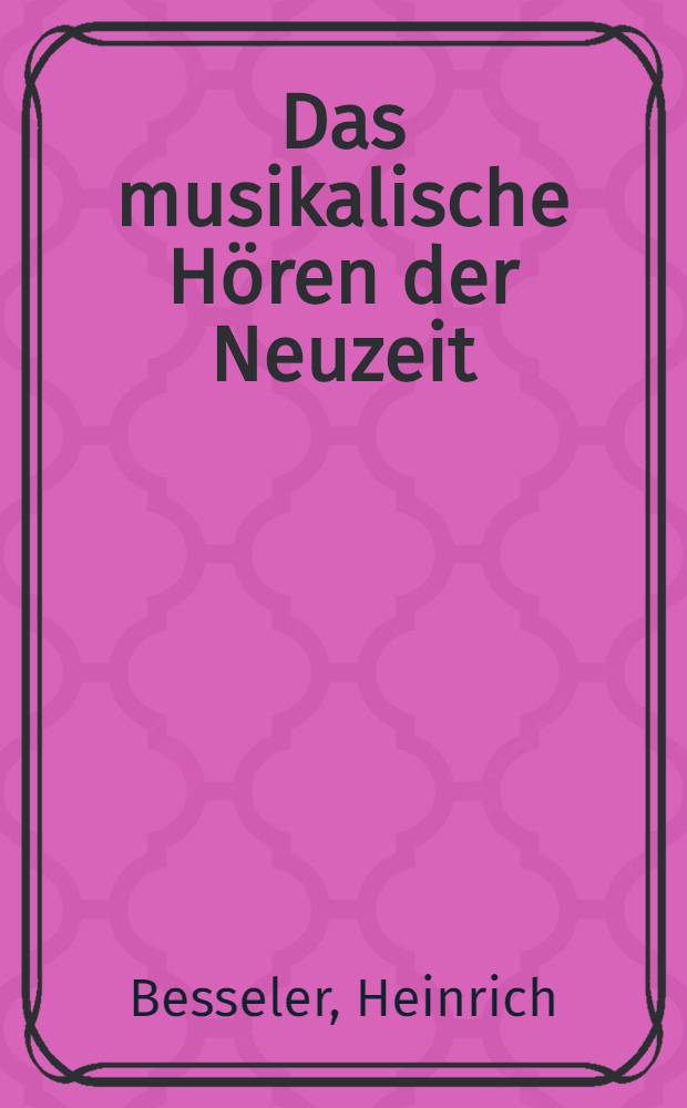 Das musikalische Hören der Neuzeit