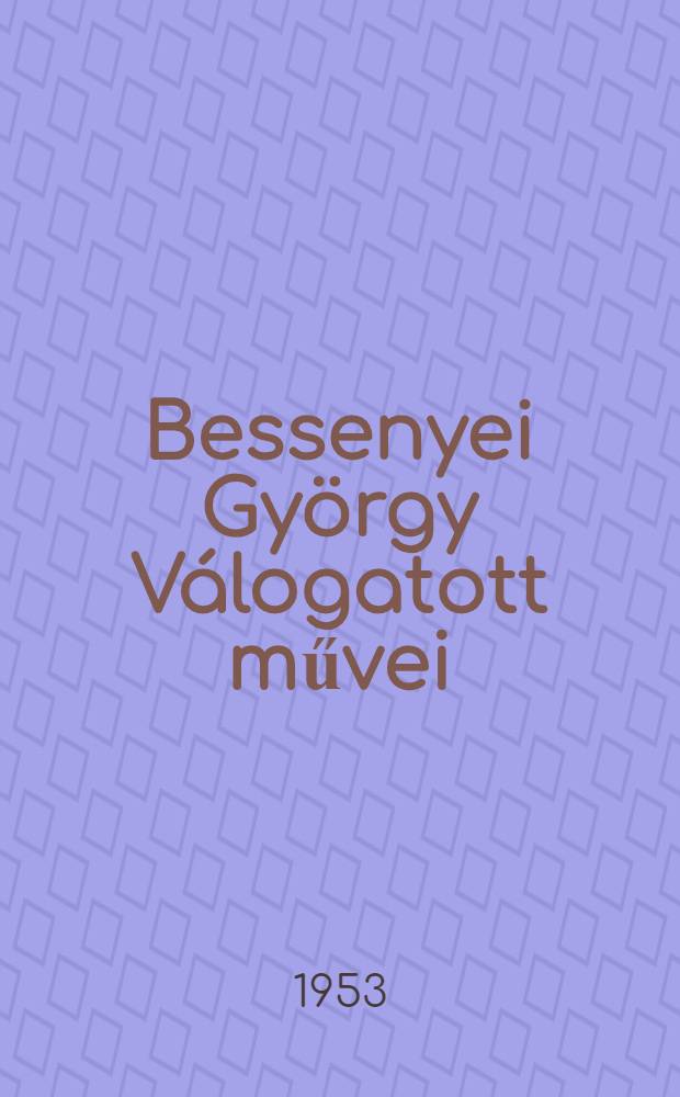 Bessenyei György Válogatott művei