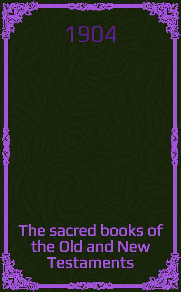 The sacred books of the Old and New Testaments : A new English translation With explanatory notes and pictorial illustrations. Part 3 : The book of Leviticus