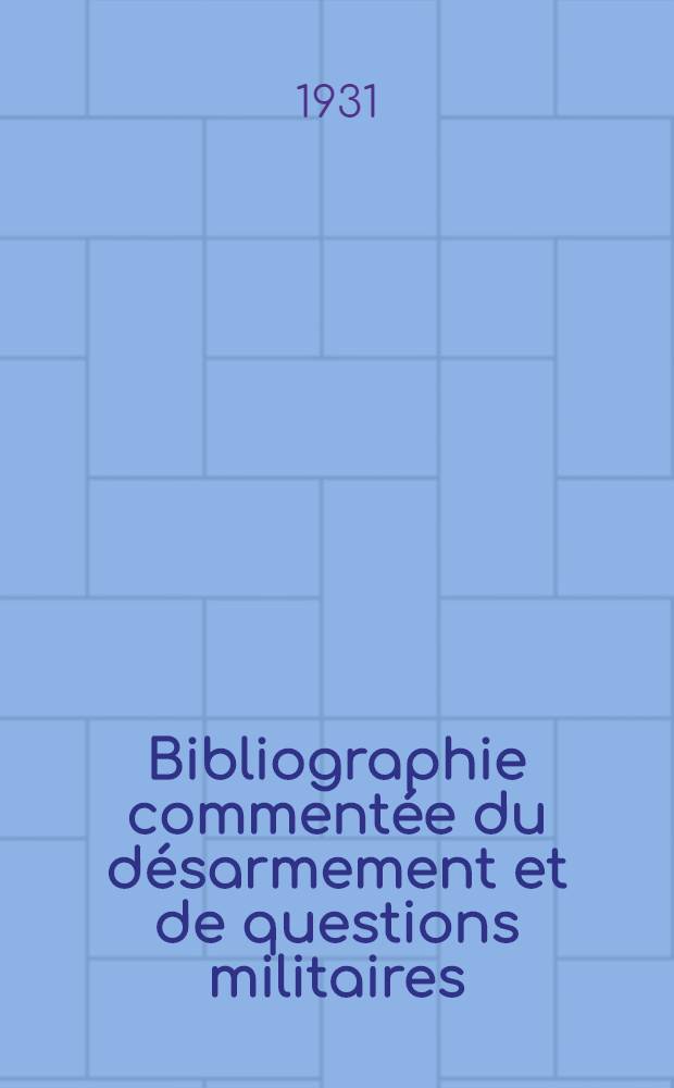 Bibliographie commentée du désarmement et de questions militaires