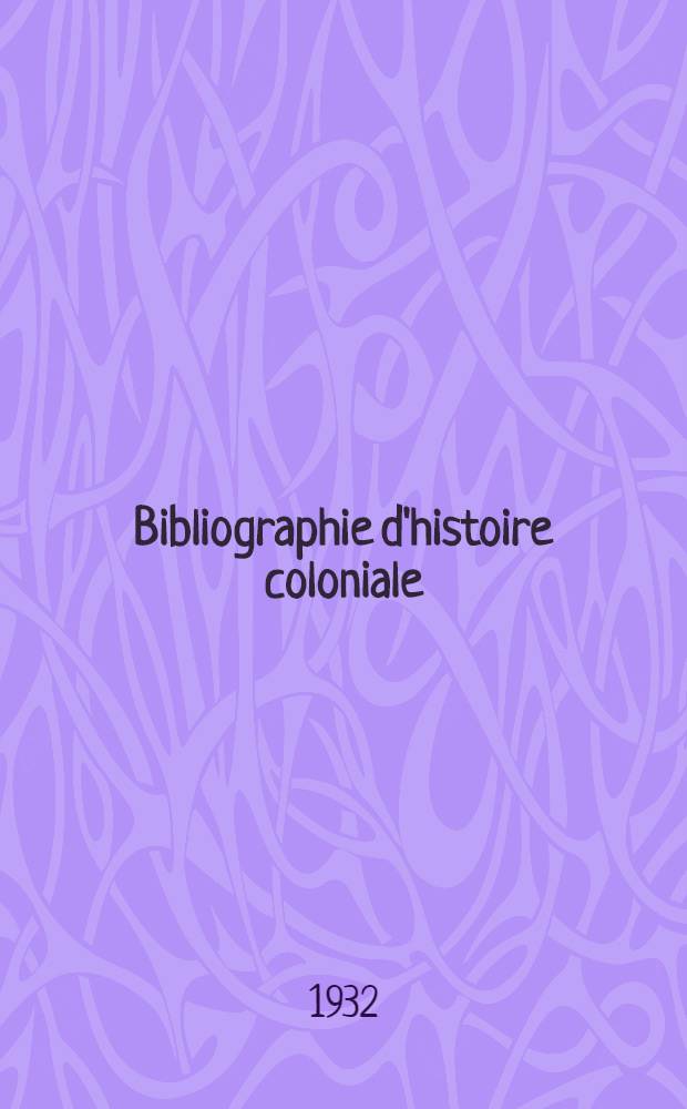 Bibliographie d'histoire coloniale (1900-1930)