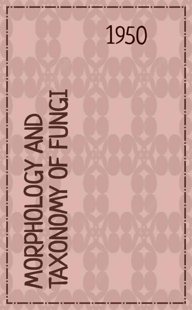 Morphology and taxonomy of fungi