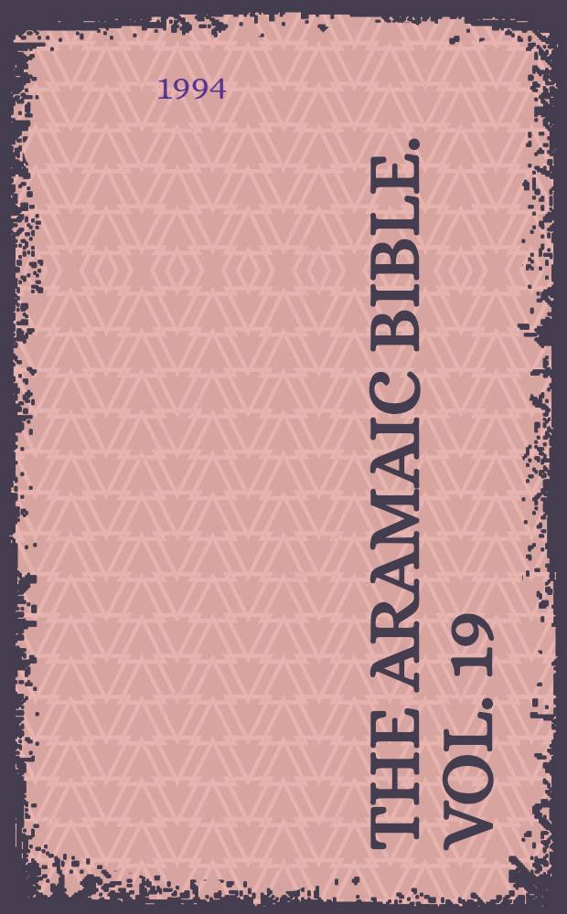 The Aramaic Bible. Vol. 19 : The Targum of Ruth ; The Targum of Chronicles