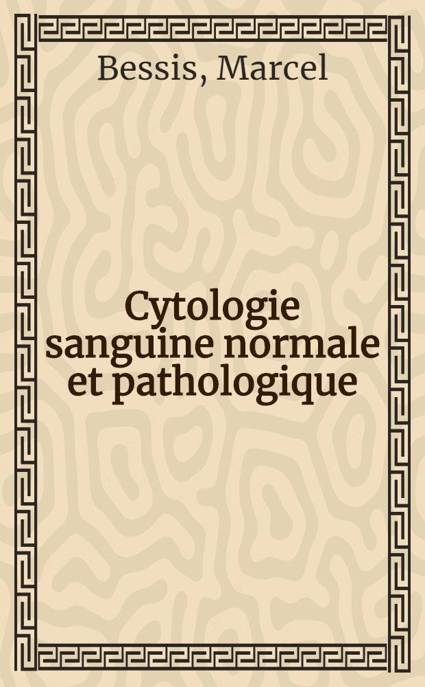 Cytologie sanguine normale et pathologique