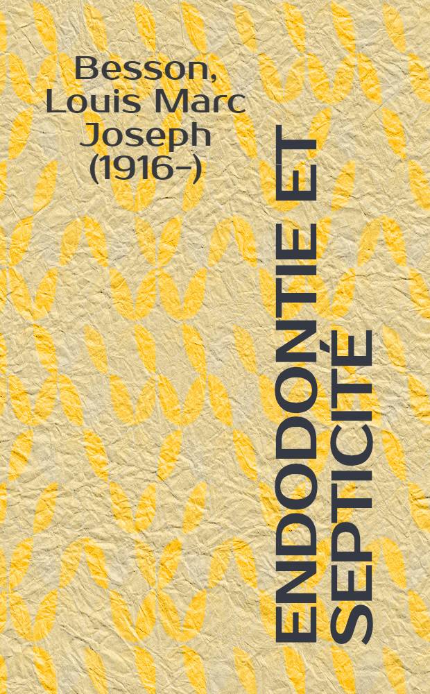 Endodontie et septicit&eacute; : Th&egrave;se