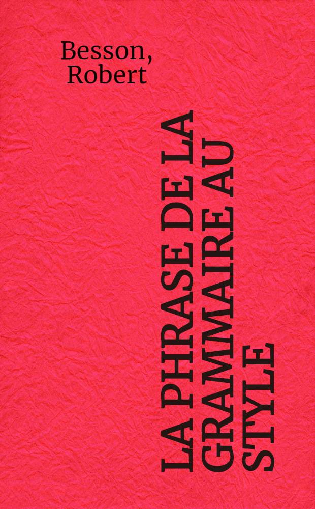 La phrase de la grammaire au style