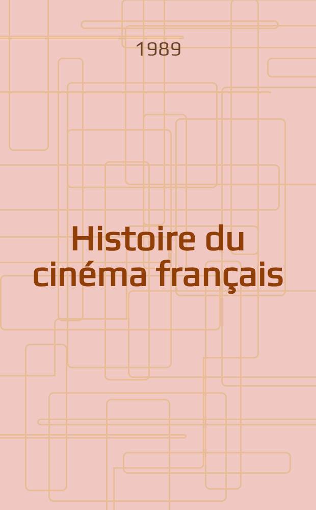 Histoire du cinéma français : Encycl. des films. 4 : 1951-1955