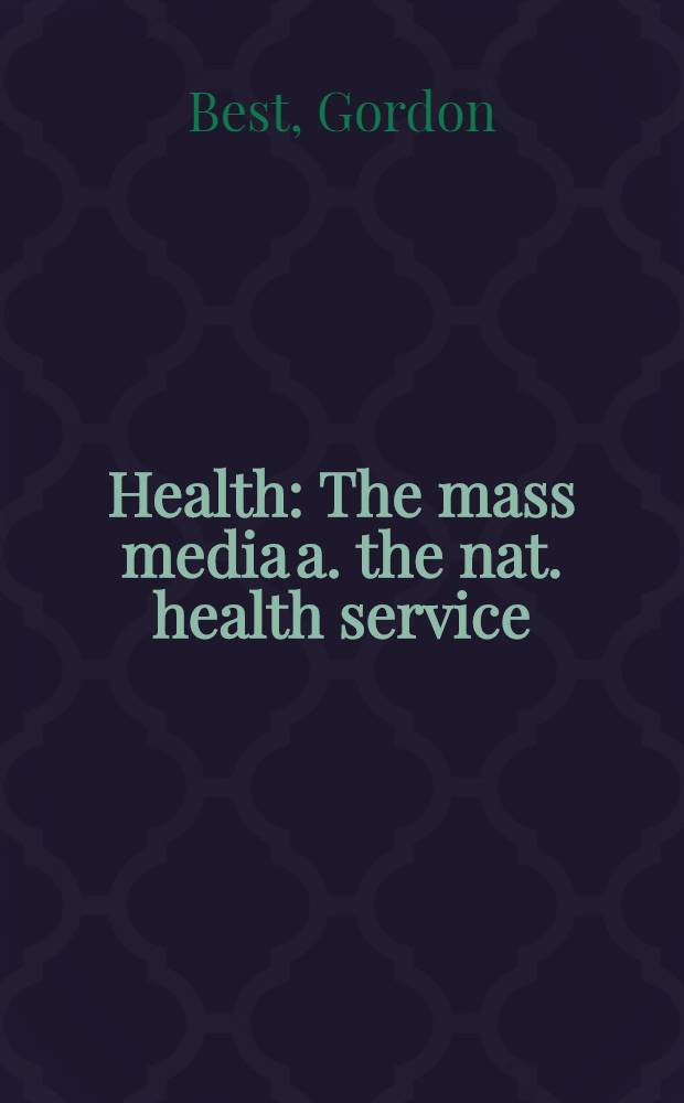 Health : The mass media a. the nat. health service