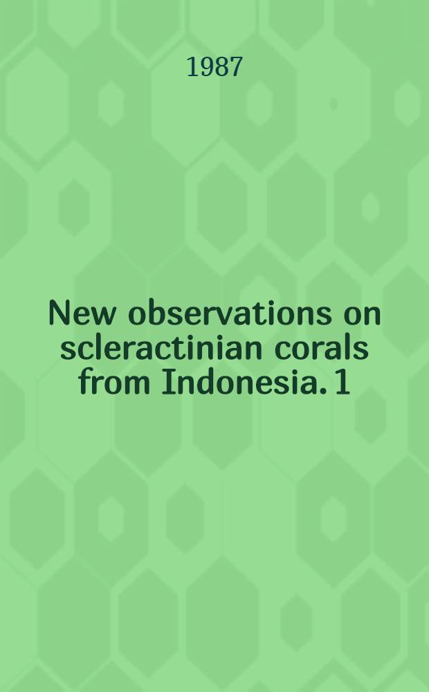 New observations on scleractinian corals from Indonesia. 1 : Free-living species belonging to the Favina