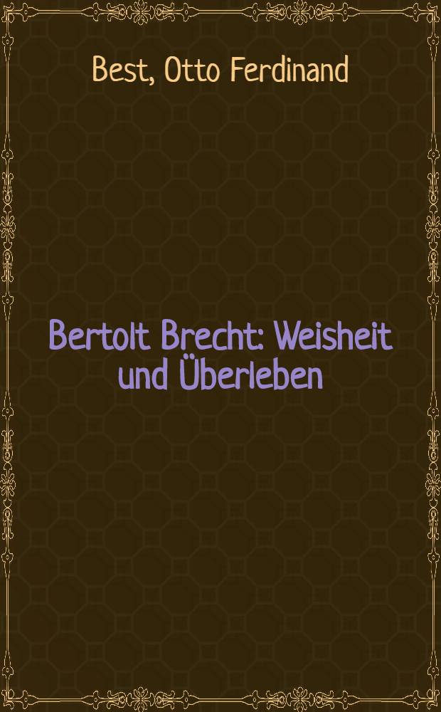 Bertolt Brecht : Weisheit und Überleben