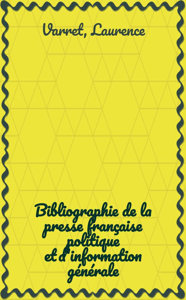 Bibliographie de la presse fran&ccedil;aise politique et d'information g&eacute;n&eacute;rale : 1865-1944. 28 : Eure-et-Loir