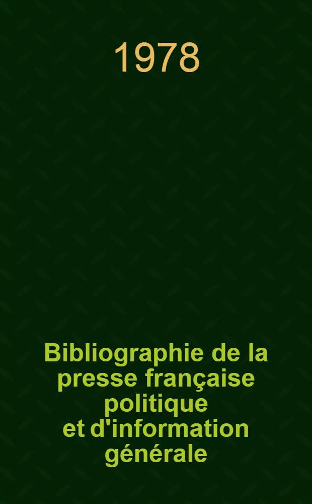 Bibliographie de la presse française politique et d'information générale : 1865-1944. 72 : Sarthe