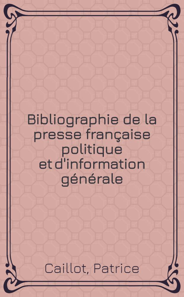 Bibliographie de la presse française politique et d'information générale : 1865-1944. 82 : Tarn-et-Garonne