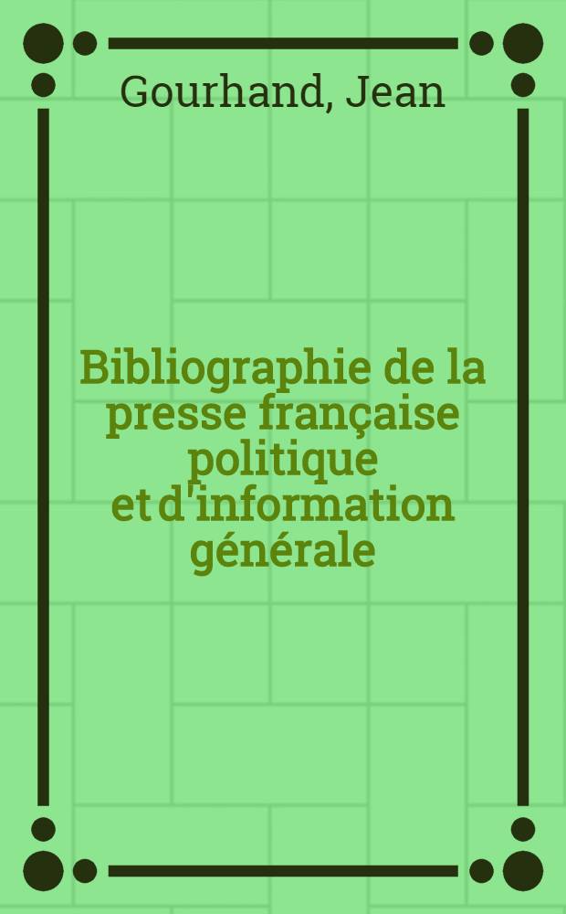 Bibliographie de la presse française politique et d'information générale : 1865-1944. 85 : Vendée